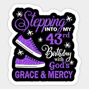 Stepping Into My 43rd Birthday With God's Grace & Mercy Bday Sticker